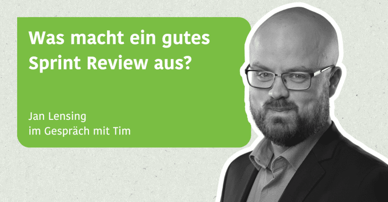 Was macht ein gutes Sprint Review aus? - Jan Lensing im Gespräch mit Tim