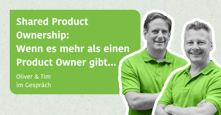 Shared Product Ownership: Wenn es mehr als einen Product Owner gibt... - Tim & Oliver im Gespräch