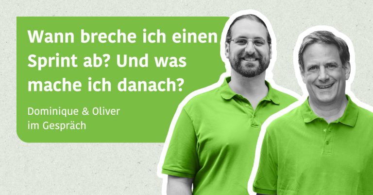 Wann breche ich einen Sprint ab? Und was mache ich danach? - Dominique & Oliver im Gespräch