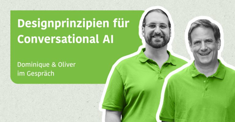 Designprinzipien für Conversational AI - Oliver & Dominique im Gespräch