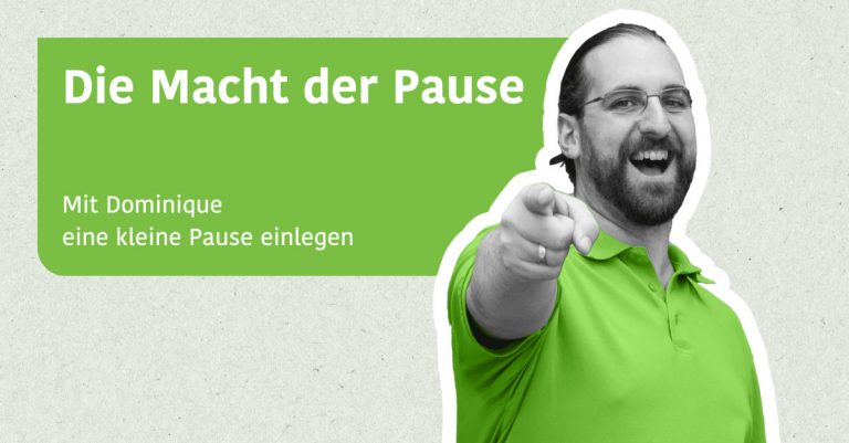 Die Macht der Pause - Mit Dominique eine kleine Pause einlegen