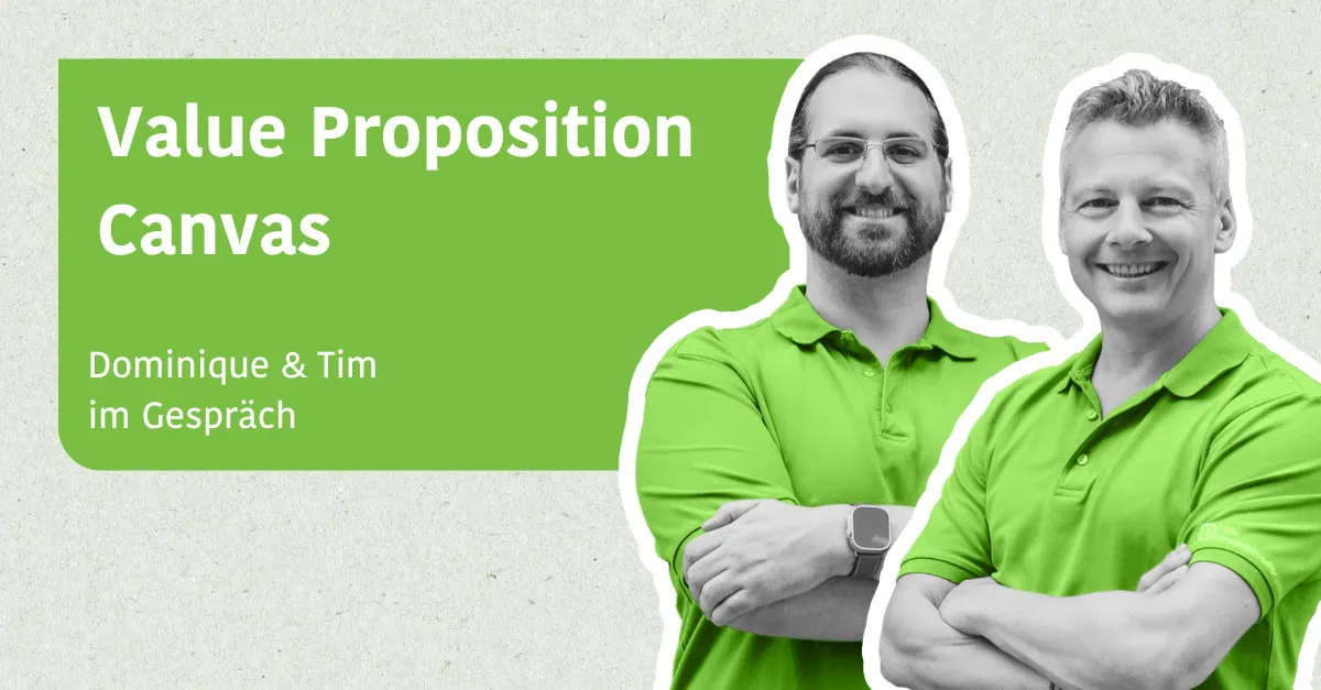 Value Proposition Canvas - Dominique & Tim im Gespräch